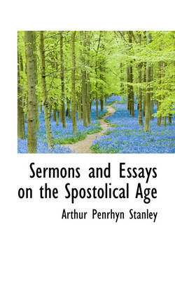 Book cover for Sermons and Essays on the Spostolical Age