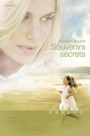 Cover of Souvenirs Secrets (Harlequin Prelud')