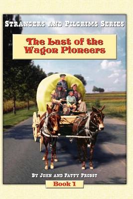 Book cover for The Last of the Wagon Pioneers