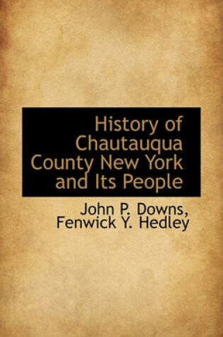 Cover of History of Chautauqua County New York and Its People