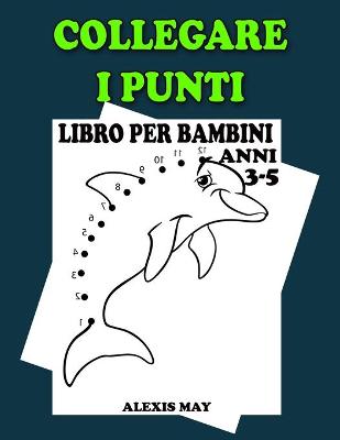 Book cover for Collegare i Puntini Libro per Bambini Anni 3-5