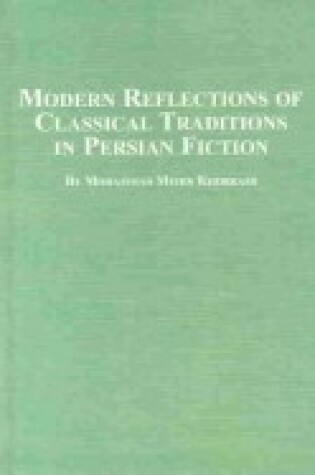 Cover of Modern Reflections of Classical Traditions in Persian Fiction