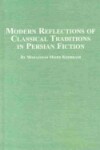 Book cover for Modern Reflections of Classical Traditions in Persian Fiction