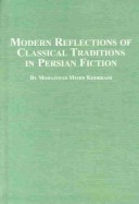 Book cover for Modern Reflections of Classical Traditions in Persian Fiction