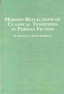 Cover of Modern Reflections of Classical Traditions in Persian Fiction