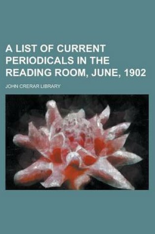 Cover of A List of Current Periodicals in the Reading Room, June, 1902