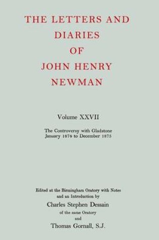 Cover of The Letters and Diaries of John Henry Newman: Volume XXVII: The Controversy with Gladstone, January 1874 to December 1875