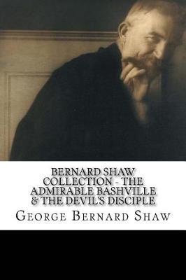 Book cover for Bernard Shaw Collection - The Admirable Bashville & The Devil's Disciple
