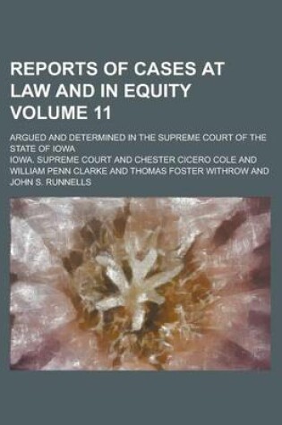 Cover of Reports of Cases at Law and in Equity; Argued and Determined in the Supreme Court of the State of Iowa Volume 11