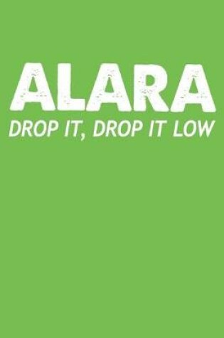 Cover of Alara Drop It Drop It Low