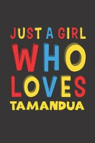 Cover of Just A Girl Who Loves Tamandua