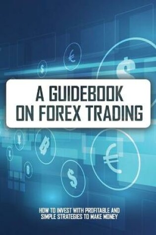 Cover of A Guidebook On Forex Trading