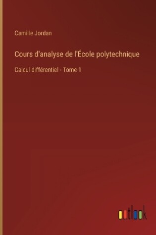 Cover of Cours d'analyse de l'�cole polytechnique