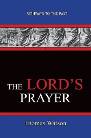 Cover of The Lord's Prayer - Thomas Watson