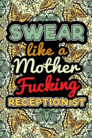 Cover of Swear Like a Mother fucking Receptionist