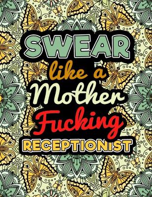 Book cover for Swear Like a Mother fucking Receptionist