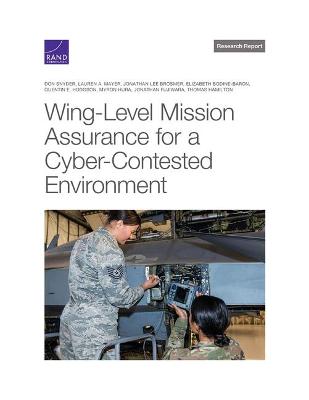 Book cover for Wing-Level Mission Assurance for a Cyber-Contested Environment