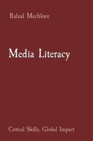 Cover of Media Literacy Critical Skills, Global Impact