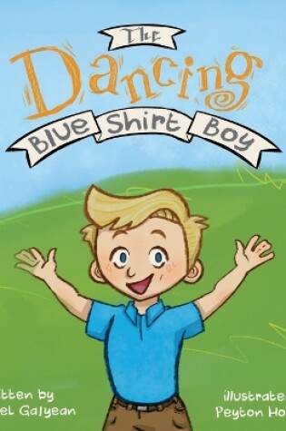 Cover of The Dancing Blue Shirt Boy