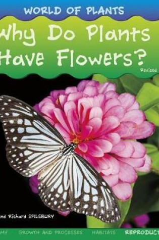 Cover of Why Do Plants Have Flowers? (World of Plants)