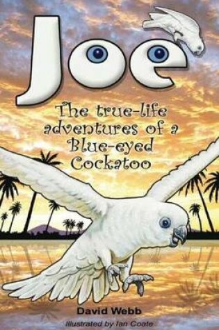 Cover of Joe the Blue-Eyed Cockatoo