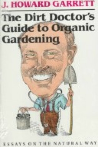 Cover of The Dirt Doctor's Guide to Organic Gardening