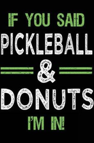 Cover of If You Said Pickleball & Donuts I'm In