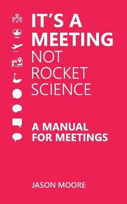 Book cover for It's a Meeting not Rocket Science