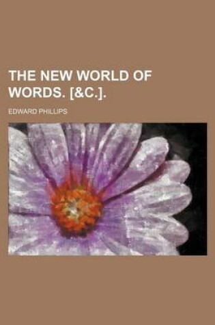 Cover of The New World of Words. [&C.].