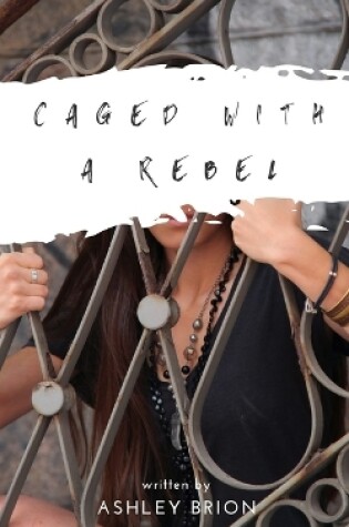 Cover of Caged With A Rebel
