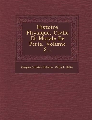 Book cover for Histoire Physique, Civile Et Morale de Paris, Volume 2...