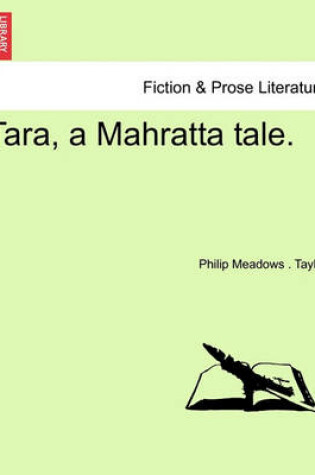 Cover of Tara, a Mahratta Tale, Vol. II