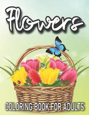 Book cover for Beautiful Flowers Coloring Book For Adults