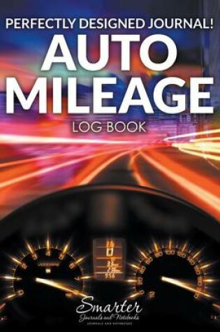 Cover of Perfectly Designed Journal! Auto Mileage Log Book