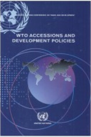 Cover of WTO Accessions and Development Policies