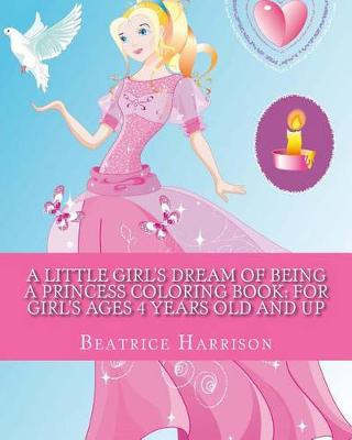 Book cover for A Little Girl's Dream of Being a Princess Coloring Book