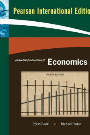 Cover of Essential Foundations of Economics:International Edition/Essential Foundations of Economics Plus MyEc Plus to Essential Foundations of Economics plus MyEconLab:International Edition