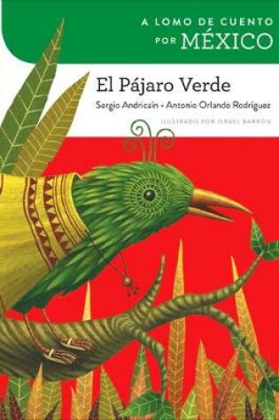 Cover of A Lomo de Cuento Por México: El Pájaro Verde