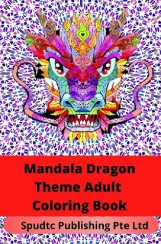 Cover of Mandala Dragon Theme Adult Coloring Book
