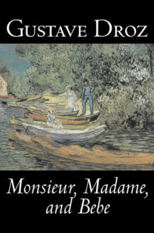 Cover of Monsieur, Madame and Bebe by Gustave Droz, Fiction, Classics, Literary, Short Stories