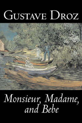 Book cover for Monsieur, Madame and Bebe by Gustave Droz, Fiction, Classics, Literary, Short Stories