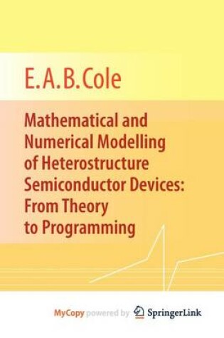 Cover of Mathematical and Numerical Modelling of Heterostructure Semiconductor Devices