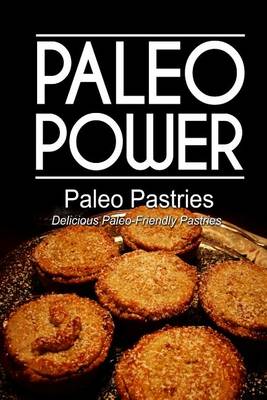 Book cover for Paleo Power - Paleo Pastries- Delicious Paleo-Friendly Pastries