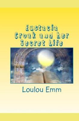 Cover of Eustacia Croak and her Secret Life