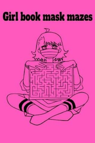 Cover of Girl book mask mazes