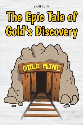 Cover of The Epic Tale of Gold's Discovery