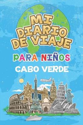 Book cover for Mi Diario De Viaje Para Ninos Cabo Verde