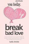 Book cover for Break Bad Love