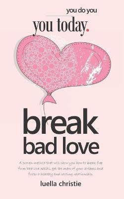 Book cover for Break Bad Love