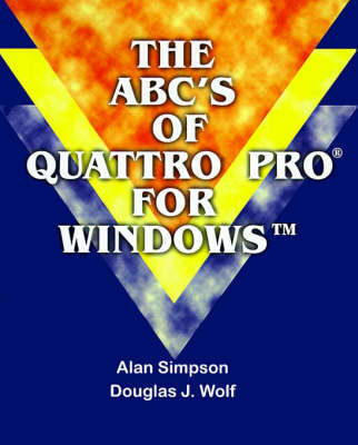 Book cover for The ABC's of Quattro Pro for Windows